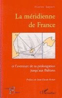 Pierre Bayart - méridienne de France, Häftad. Tillgänglighet: Lägg i varukorg