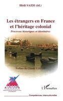 Hedi Saidi - Les étrangers en France et l'héritage colonial, Häftad