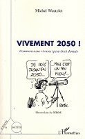 Wautelet Michel - Vivement 2050 !, Häftad