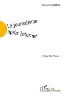 Estienne Yannick - Le journalisme après Internet, Häftad