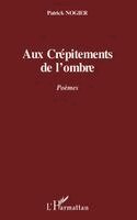 Nogier Patrick - Aux crépitements de l'ombre, Häftad