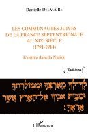 Danielle Delmaire - Les communautés juives de la France septentrionale au XIX° siècle (1791-1914), Häftad