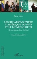 Les relations entre l'Amérique du Sud et le Moyen-Orient
