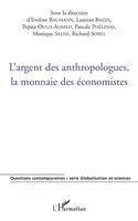 Monique Selim, Laurent Bazin - L'argent des anthropologues, la monnaie des économistes, Häftad