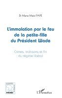 Mame Marie Faye - L'immolation par le feu de la petite-fille du président Wade, Häftad