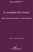 Jacques Perriault - logique de l'usage, Häftad