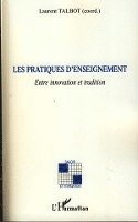 Talbot Laurent - Les pratiques d'enseignement, Häftad. Tillgänglighet: Lägg i varukorg