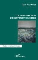 Jean-Paul Matot - construction du sentiment d'exister, Häftad. Tillgänglighet: Lägg i varukorg