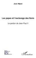 Jean Mpisi - Les papes et l'esclavage des Noirs, Häftad