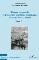 Laurence Munoz - Usages corporels et pratiques sportives aquatiques du XVIII° au XX° siècle, Häftad