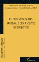 Dominique Groux - L'histoire scolaire au risque des sociétés en mutation, Häftad. Tillgänglighet: Lägg i varukorg