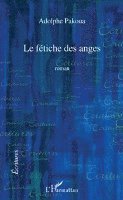 Adolphe Pakoua - fétiche des anges, Häftad