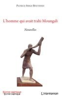 Patrick Serge Boutsindi - L'homme qui avait trahi Moungali, Häftad