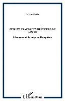 Thomas Pfeiffer - Sur les traces des Brûleurs de loups, Häftad