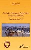 Esse Aziagbédé Amouzou - Pauvreté, chômage et émigration des jeunes Africains, Häftad