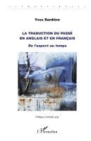 Yves Bardiere - La traduction du passé en anglais et en français, Häftad
