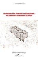 J Pedro Lorente - Les musées d'art moderne et contemporain, Häftad