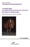 Samuel Gonzales-Puell - Comprendre les déficiences intellectuelles sévères et profondes, Häftad. Tillgänglighet: Lägg i varukorg