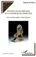 Jacques Chazaud - Les fous, les pauvres fous et la sagesse qu'ils enseignent, Häftad
