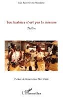 Ovono Mendame Jean Rene - Ton histoire n'est pas la mienne, Häftad