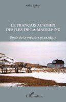 Anika Falkert - Les Français acadien des Iles-de-la-Madeleine, Häftad