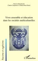 Claude Carpentier - Vivre ensemble et éducation dans les sociétés multiculturelles, Häftad