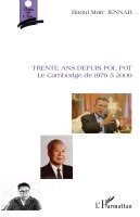 Raoul Marc Jennar - Trente ans depuis Pol Pot, Häftad. Tillgänglighet: Lägg i varukorg