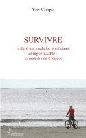 Yves Compas - Survivre malgré une maladie invalidante et inguérissable, Häftad