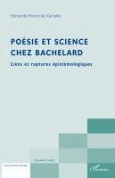 Edmundo Morim de Carvalho - Poésie et science chez Bachelard, Häftad