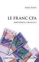 Serges Ikiemi - Franc CFA D'où vient-il ? Où va-t-il ?, Häftad