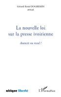 Dogbemin Gerard Kone - nouvelle loi sur la presse ivoirienne, Häftad. Tillgänglighet: Lägg i varukorg