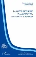 Joëlle Dalègre - Grèce inconnue d'aujourd'hui, de l'autre côté du miroir, Häftad. Tillgänglighet: Lägg i varukorg