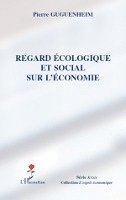 Pierre Guguenheim - Regard écologique et social sur l'économie, Häftad
