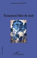 Sene Jean Francois - Testament bleu nuit, Häftad