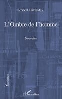 Robert Tirvaudey - L'Ombre de l'homme, Häftad