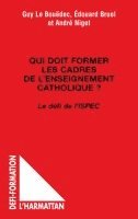 Guy Le Bouedec - Qui doit former les cadres de l'enseignement catholique ?, Häftad