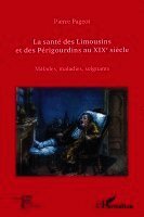 Pageot Pierre - santé des Limousins et des Périgourdins au XIXe siècle, Häftad. Tillgänglighet: Lägg i varukorg