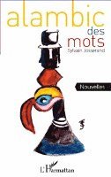 Sylvain Josserand - Alambic des mots, Häftad