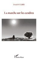 Boulbes Denis - marche sur les cendres, Häftad