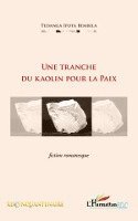 Tedanga Ipota Bembela - Tranche Du Kaolin Pour La Paix, Häftad