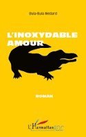 Isokuma Médard Bula Bula - L'inoxydable amour, Häftad