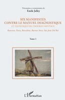 Emile Jalley - Six manifestes contre le manuel diagnostique et statistique des troubles mentaux (Tome 1), Häftad. Tillgänglighet: Lägg i varukorg