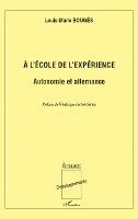 Louis Marie Bouges - A l'école de l'expérience: Autonomie et alternance, Häftad
