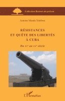 Manda Tchebwa Antoine - Résistances et quête des libertés à Cuba, Häftad