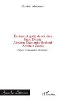 Christian Schoenaers - Ecriture et quête de soi chez Fatou Diome, Aïssatou Diamanka-Besland, Aminata Zaaria, Häftad