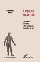 Stephane Heas - A corps majeurs, Häftad