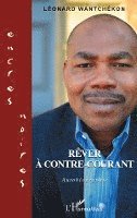 Wantchekon Leonard - Rêver à contre-courant, Häftad