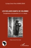 Akomo Zoghe Cyriaque Simon Pierre - Les esclaves Bantu de Colombie, Häftad