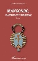 Harmattan Congo Brazzaville - Mangondo, instrument magique, Häftad