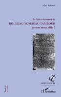 Robinet Alain - Je fais résonner le rouleau-tombeau-tambour de mes mots zélés !, Häftad